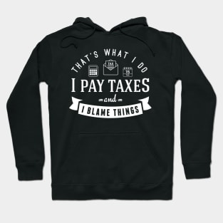 I PAY TAXES Hoodie